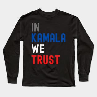 In Kamala we trust Long Sleeve T-Shirt